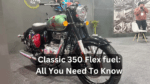 Royal Enfield Classic 350 Flex fuel: All You Need To Know